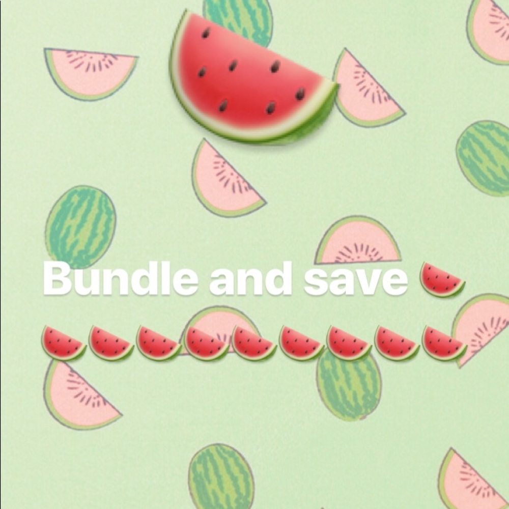 Bundle‎ and save 🍉